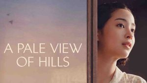 فيلم A Pale View of Hills 2025 مترجم