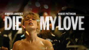 فيلم Die My Love 2025 مترجم