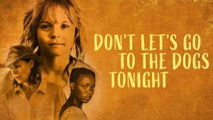 فيلم Don’t Let’s Go to the Dogs Tonight 2024 مترجم