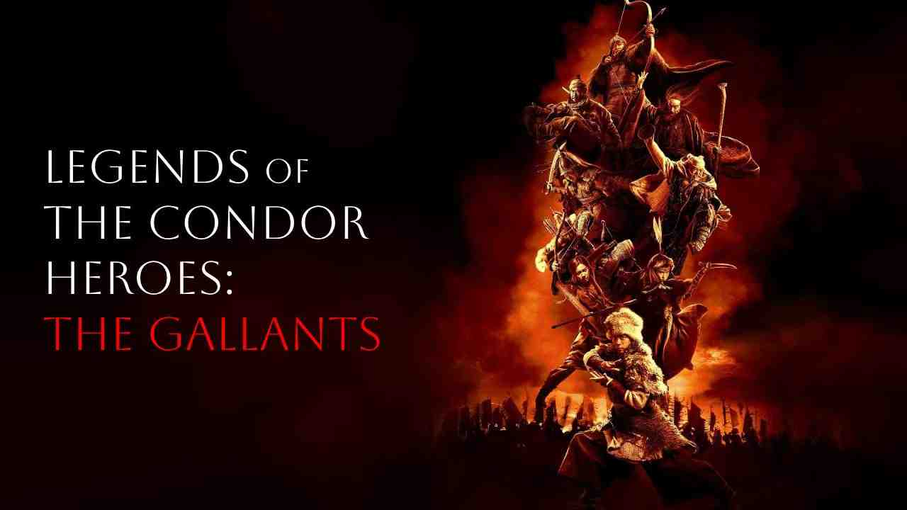 فيلم Legends of the Condor Heroes The Gallants 2025 مترجم
