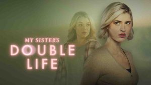 فيلم My Sister’s Double Life 2025 مترجم