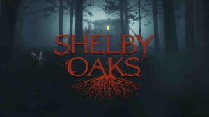 فيلم Shelby Oaks 2024 مترجم