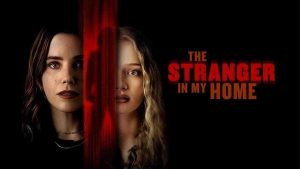 فيلم The Stranger in My Home 2025 مترجم