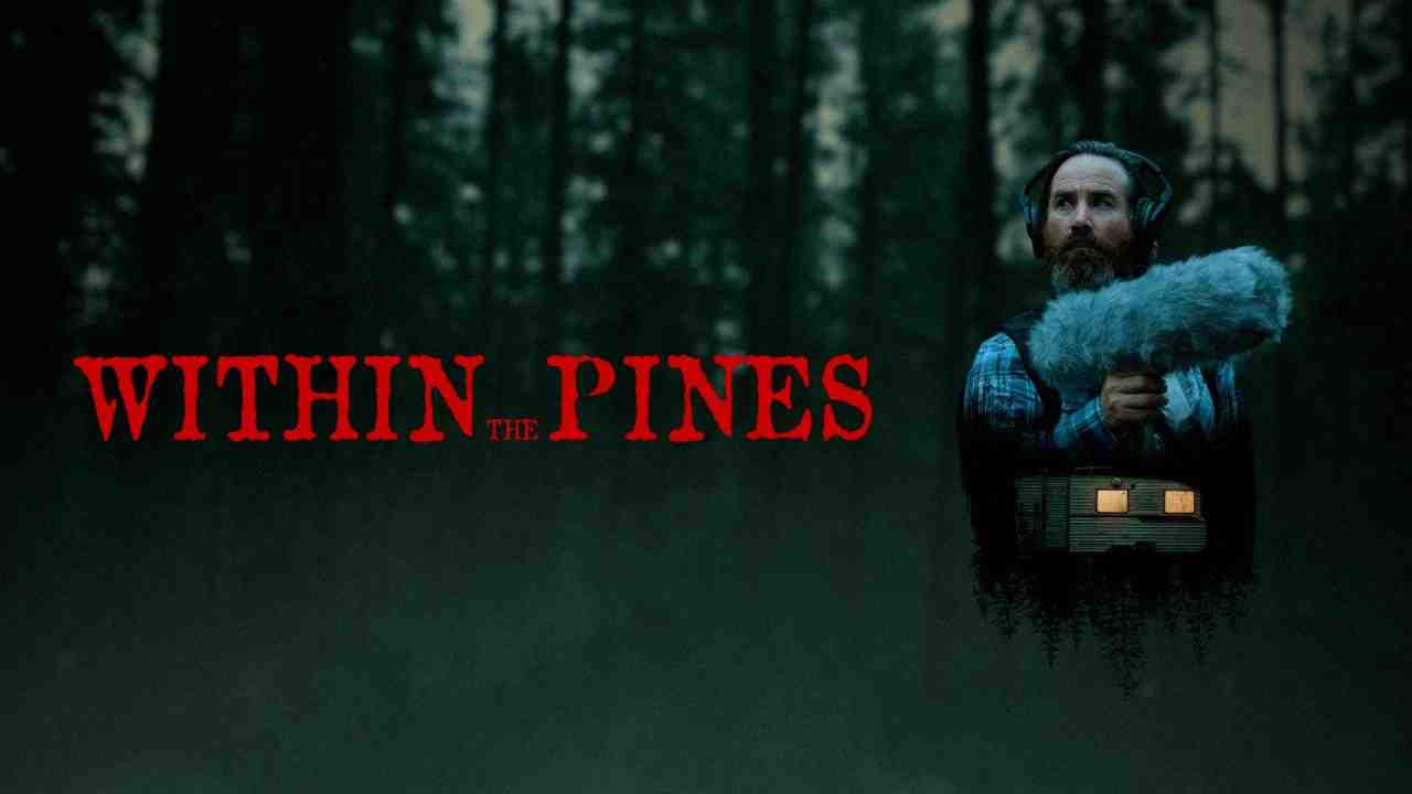 فيلم Within the Pines 2024 مترجم