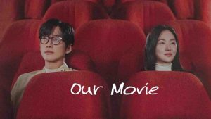 مسلسل Our Movie