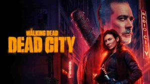 مسلسل The Walking Dead Dead City الموسم الثاني